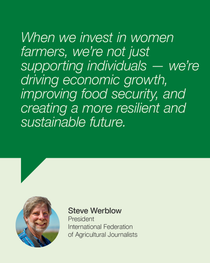 Picture and quote of Steve Werblow - Text reads: When we invest in women farmers, we're not just supporting individuals - we're driving economic growth, improving food security, and creating a more resilient and sustainable future.
